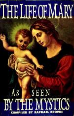 The Life of Mary As Seen By the Mystics