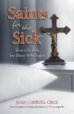 Saints for the Sick: Heavenly Help for Those Who Suffer