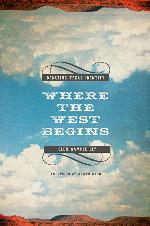 Where the West Begins: Debating Texas Identity (Plains Histories)