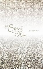 A Stitch in Air: A Novel (The Americas Series)