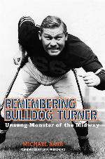 Remembering Bulldog Turner: Unsung Monster of the Midway (Sport in the American West)
