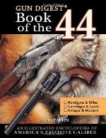 The Gun Digest Book of the .44