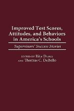 Improved Test Scores, Attitudes, and Behaviors in America's Schools