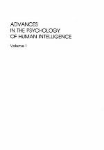 Advances in the Psychology of Human Intelligence, Volume 1