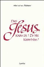 Does Jesus Know Us--Do We Know Him?