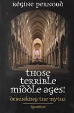 Those Terrible Middle Ages