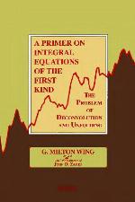 A Primer on Integral Equations of the First Kind