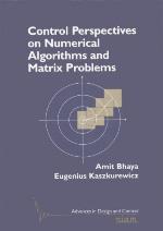 Control Perspectives on Numerical Algorithms And Matrix Problems (Advances in Design and Control) (Advances in Design and Control)