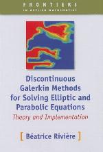 Discontinuous Galerkin Methods For Solving Elliptic And Parabolic Equations
