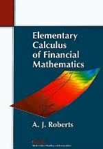 Elementary Calculus of Financial Mathematics (Monographs on Mathematical Modeling &amp; Computation) (Monographs on Mathematical Modeling and Computation)