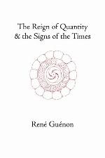 The Reign of Quantity and the Signs of the Times