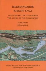 Íslendingabók, The Book of the Icelanders; And, Kristni Saga, the Story of the Conversion