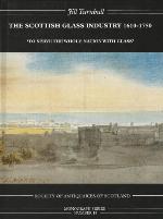 The Scottish Glass Industry 1610 1750