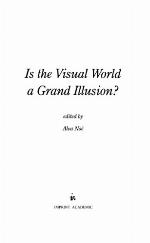 Is the Visual World a Grand Illusion?