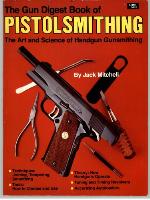 The Gun Digest Book of Pistolsmithing