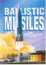 The Development of Ballistic Missiles in the United States Air Force, 1945-1960 (General Histories)