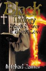 Black Theology, Black Power &amp; Black Love