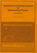 Applications of global analysis in mathematical physics (Mathematics lecture series)