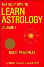 The Only Way to Learn Astrology, Volume I