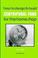 How To Design &amp; Build Centrifugal Fans For The Home Shop