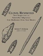 Clovis Revisited: New Perspectives on Paleoindian Adaptations from Blackwater Draw, New Mexico (University Museum Monograph, 103) (University Museum Monographs)