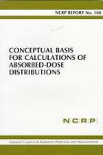 Conceptual Basis for Calculations of Absorbed-Dose Distributions (N C R P Report 108)