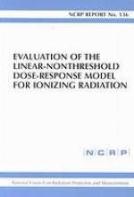 Evaluation of the Linear-Nonthreshold Dose-Response Model for Ionizing Radiation