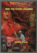 And the Gods Laughed: A Collection of Science Fiction and Fantasy