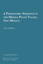 A Prehistoric Sequence in the Middle Pecos Valley, New Mexico