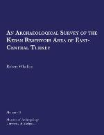 An Archaeological Survey of the Keban Reservoir Area of East-Central Turkey