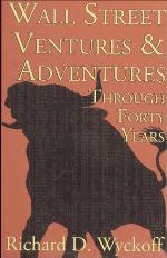Wall Street Ventures &amp; Adventures Through Forty Years