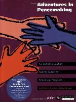 Adventures in Peacemaking: A Conflict Resolution Guide for School-Age Programs