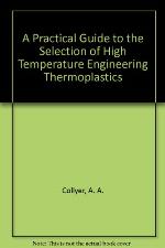 A Practical Guide to the Selection of High-Temperature Engineering Thermoplastics