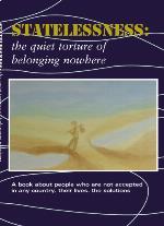 Statelessness : the quiet torture of belonging nowhere.
