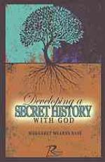Developing a Secret History with God