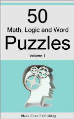 50 Math, Logic and Word Puzzles - Volume 1 (50 Puzzles)