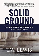 Solid Ground: A Foundation For Winning In Work and In Life