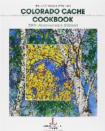 Colorado Cache Cookbook: 30th Anniversary Edition