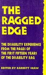 The Ragged Edge: The Disability Experience from The Pages of The Disability Rag