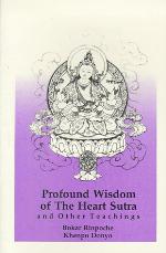 Profound Wisdom of the Heart Sutra and Other Teachings