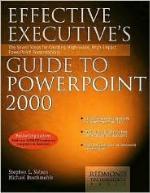 Effective Exectutive's Guide to PowerPoint 2000