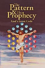 The Pattern &amp; the Prophecy: God's Great Code