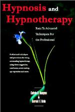 Hypnosis and Hypnotherapy Basic to Advanced Techniques for the Professional