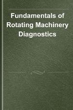 Fundamentals of Rotating Machinery Diagnostics