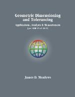 Geometric Dimensioniong and Tolerancing-Applications, Analysis &amp; Measurement Per Asme Y14.5-2009]