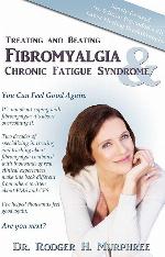 Treating and Beating Fibromyalgia and Chronic Fatigue Syndrome
