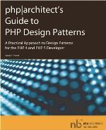 Phparchitect's Guide to PHP Design Patterns