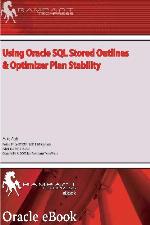 Using Oracle Sql Stored Outlines &amp; Optimizer Plan Stability