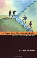 It Takes a Lot More than Attitude... To Lead a Stellar Organization