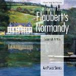 A Journey Into Flaubert's Normandy